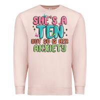 Pale Pink she's a ten but so is her anxiety Premium Sweatshirt - MaliasSmallBusiness