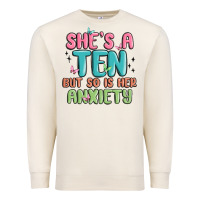 Sandshell she's a ten but so is her anxiety Premium Sweatshirt - MaliasSmallBusiness