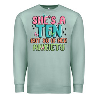 Seafoam she's a ten but so is her anxiety Premium Sweatshirt - MaliasSmallBusiness