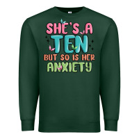 Sports Green she's a ten but so is her anxiety Premium Sweatshirt - MaliasSmallBusiness