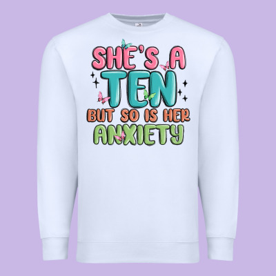 She's A Ten But So Is Her Anxiety Premium Sweatshirt Designed By Maliassmallbusiness