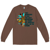 Chestnut sunflower they whispered to her Long Sleeve Tee - AdoDesignShop