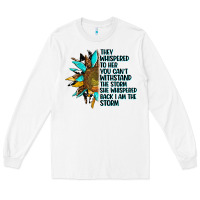 White sunflower they whispered to her Long Sleeve Tee - AdoDesignShop