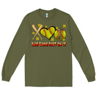 Army Green rub some dirt on it softball Long Sleeve Tee - JahusDesignShop