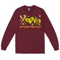 Burgundy rub some dirt on it softball Long Sleeve Tee - JahusDesignShop