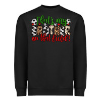 Black that s my brother on that field Heavyweight Sweatshirt - Zillion Design Studio