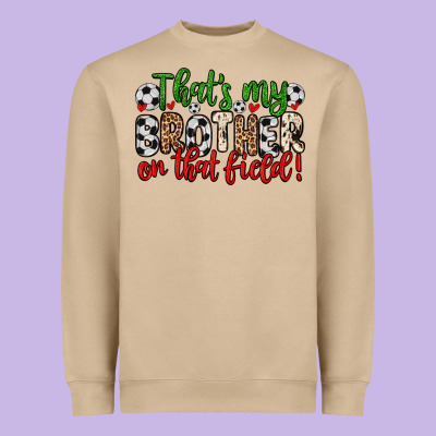 That S My Brother On That Field Heavyweight Sweatshirt Designed By Zillion Design Studio