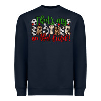 Navy that s my brother on that field Heavyweight Sweatshirt - Zillion Design Studio