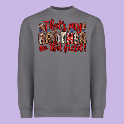 That S My Brother On That Field Heavyweight Sweatshirt Designed By Zillion Design Studio