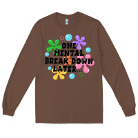 Chestnut one mental break down later Long Sleeve Tee - JahusDesignShop