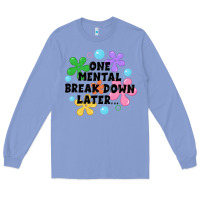 Colony Blue one mental break down later Long Sleeve Tee - JahusDesignShop