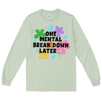 Matcha one mental break down later Long Sleeve Tee - JahusDesignShop