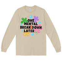 Mushroom one mental break down later Long Sleeve Tee - JahusDesignShop
