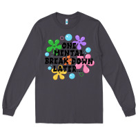 Smoke one mental break down later Long Sleeve Tee - JahusDesignShop