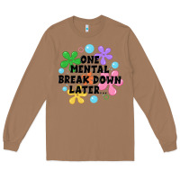 Toasted Coconut one mental break down later Long Sleeve Tee - JahusDesignShop