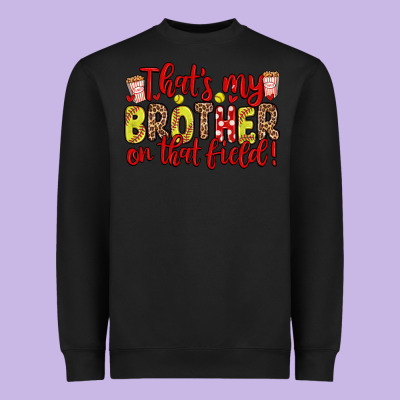 That S My Brother On That Field Heavyweight Sweatshirt Designed By Zillion Design Studio