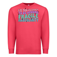 Cardinal i'm too clumsy to be around fragile masculinity Premium Sweatshirt - MaliasSmallBusiness