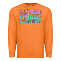 Carrot i'm too clumsy to be around fragile masculinity Premium Sweatshirt - MaliasSmallBusiness