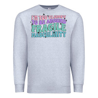 Heather Grey i'm too clumsy to be around fragile masculinity Premium Sweatshirt - MaliasSmallBusiness