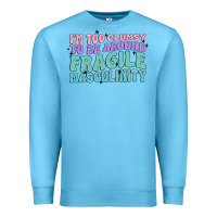 Ocean Blue i'm too clumsy to be around fragile masculinity Premium Sweatshirt - MaliasSmallBusiness