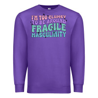 Purple i'm too clumsy to be around fragile masculinity Premium Sweatshirt - MaliasSmallBusiness
