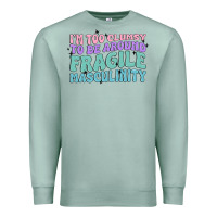 Seafoam i'm too clumsy to be around fragile masculinity Premium Sweatshirt - MaliasSmallBusiness