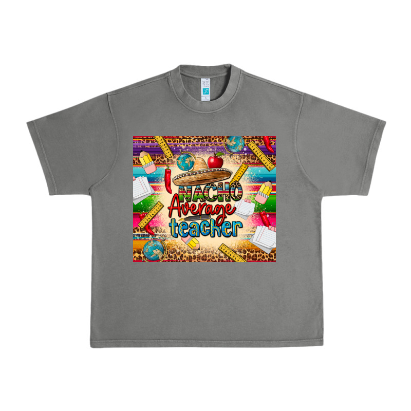 Nacho Average Teacher Urban Heavy Tee by CTS Tumbler Store | Teevron