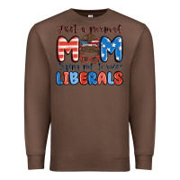 Chestnut just a normal mom trying not to raise liberals Premium Sweatshirt - MaliasSmallBusiness