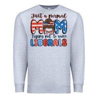 Heather Grey just a normal mom trying not to raise liberals Premium Sweatshirt - MaliasSmallBusiness