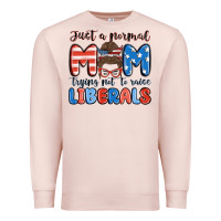 Pale Pink just a normal mom trying not to raise liberals Premium Sweatshirt - MaliasSmallBusiness
