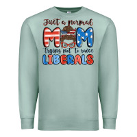 Seafoam just a normal mom trying not to raise liberals Premium Sweatshirt - MaliasSmallBusiness