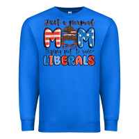 True Royal just a normal mom trying not to raise liberals Premium Sweatshirt - MaliasSmallBusiness
