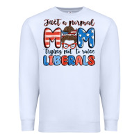 White just a normal mom trying not to raise liberals Premium Sweatshirt - MaliasSmallBusiness