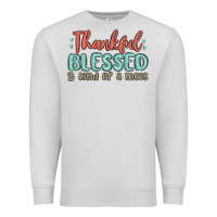 Dove Grey thankful blessed and kind of a mess Premium Sweatshirt - MaliasSmallBusiness