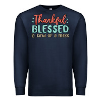 Navy thankful blessed and kind of a mess Premium Sweatshirt - MaliasSmallBusiness