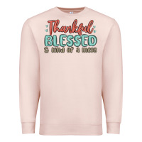 Pale Pink thankful blessed and kind of a mess Premium Sweatshirt - MaliasSmallBusiness