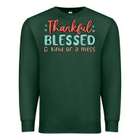 Sports Green thankful blessed and kind of a mess Premium Sweatshirt - MaliasSmallBusiness