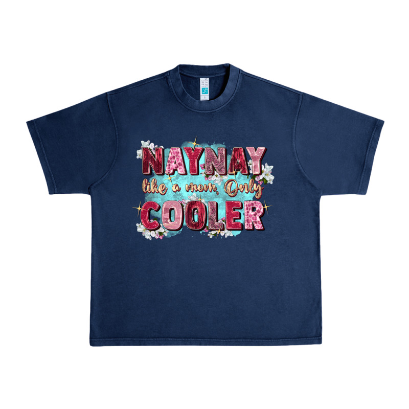 Naynay Like A Mom Urban Heavy Tee by Zillion Design Studio | Teevron