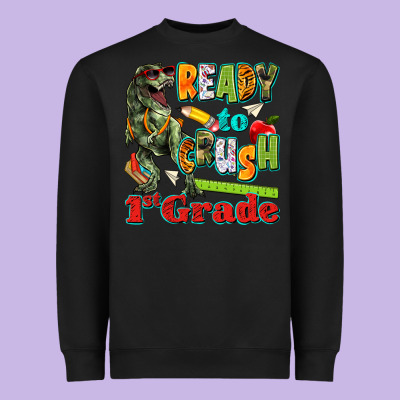 Ready To Crush First Grade Heavyweight Sweatshirt Designed By Texasbilliewilder