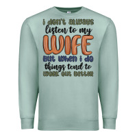 Seafoam i don t always listen to my wife but when i do things tend to work out Premium Sweatshirt - MaliasSmallBusiness