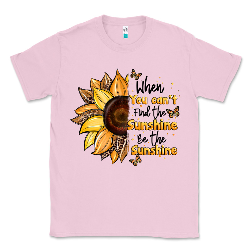 When You Can't Find The Sunshine Be The Sunshine Classic Tee by JahusDesignShop | Teevron