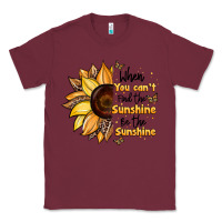 Burgundy when you can't find the sunshine be the sunshine Classic Tee - JahusDesignShop