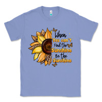 Colony Blue when you can't find the sunshine be the sunshine Classic Tee - JahusDesignShop