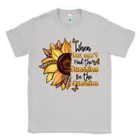 Moon Dust when you can't find the sunshine be the sunshine Classic Tee - JahusDesignShop