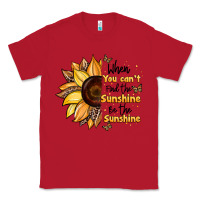 Red when you can't find the sunshine be the sunshine Classic Tee - JahusDesignShop