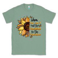 Sage when you can't find the sunshine be the sunshine Classic Tee - JahusDesignShop