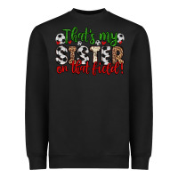 Black that s my sister on that field Heavyweight Sweatshirt - Zillion Design Studio
