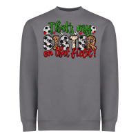 Storm that s my sister on that field Heavyweight Sweatshirt - Zillion Design Studio