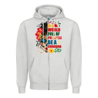 Dove Grey in a world full of princess be a chingona Zipper Hoodie - BundleAndBundleShop
