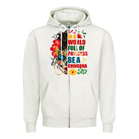 Oatmeal Heather in a world full of princess be a chingona Zipper Hoodie - BundleAndBundleShop